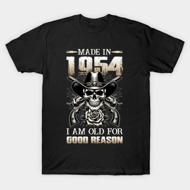 Made In 1954 I'm Old For Good Reason T-Shirt by D'porter